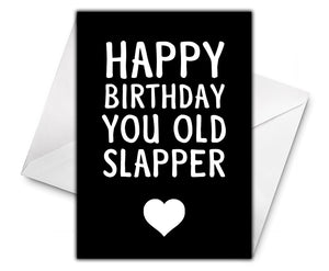 YOU OLD SLAPPER Personalised Birthday Card