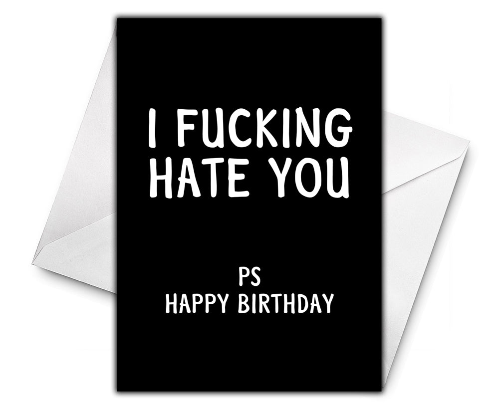 I FUCKING HATE YOU Personalised Birthday Card