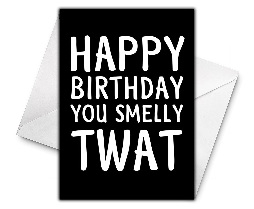 YOU SMELLY TWAT Personalised Birthday Card