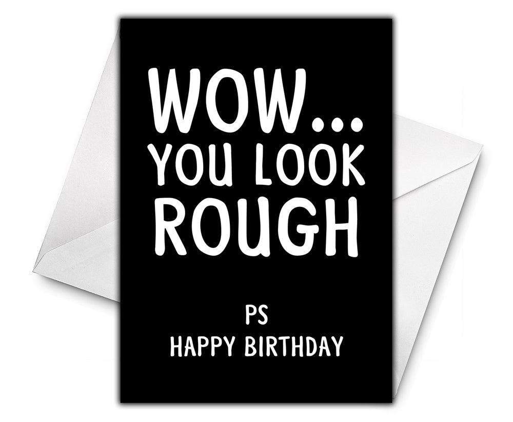 WOW YOU LOOK ROUGH Personalised Birthday Card